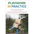 Playwork in Practice: Applying the Playwork Lens Across the Children's Workforce