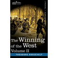The Winning of the West, Vol. II (in four volumes): From the Alleghanies to the Mississippi, 1777-1783