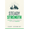 Steady Strength: Reversing Ministry's Dangerous Drift Toward Depletion