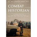 Combat Historian: Collecting and Writing Army Special-Operations History from Desert Storm to Afghanistan (1991-2002)