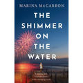 The Shimmer on the Water: A Completely Unputdownable and Full of Emotion Read!