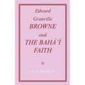 Edward Granville Browne and the Baha'i Faith