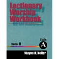 Lectionary Worship Workbook, Series II, Cycle A