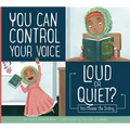 You Can Control Your Voice: Loud or Quiet?