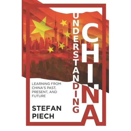 Understanding China: Learning from China's Past, Present, and Future