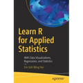 Learn R for Applied Statistics: With Data Visualizations, Regressions, and Statistics