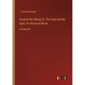 Vandrad the Viking; Or, The Feud and the Spell, An Historical Novel: in large print