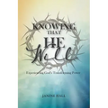Knowing That He Will: Experiencing God's Transforming Power