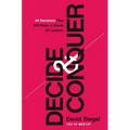Decide and Conquer: 44 Decisions That Will Make or Break All Leaders