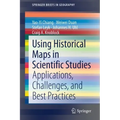 Using Historical Maps in Scientific Studies: Applications, Challenges, and Best Practices