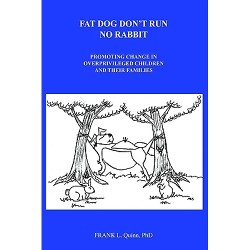 Fat Dog Don't Run No Rabbit: Promoting change in Overprivileged Children and their Families