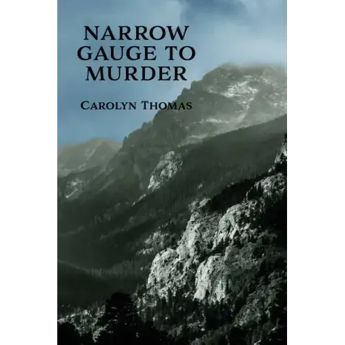 Narrow Gauge to Murder: (A Golden-Age Mystery Reprint)