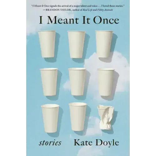 I Meant It Once: Stories
