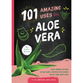 101 Amazing Uses for Aloe Vera