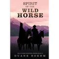 Spirit Of The Wild Horse