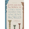 Cities That Shaped the Ancient World