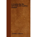A Treatise On The Astrolabe, Of Geoffrey Chaucer