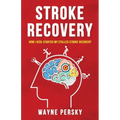 Stroke Recovery: How I Kick-Started My Stalled Stroke Recovery
