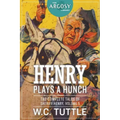 Henry Plays a Hunch: The Complete Tales of Sheriff Henry, Volume 5