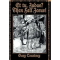 Et tu, Judas? Then Fall Jesus!