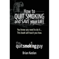 How To Quit Smoking and Save Your Life