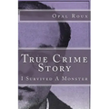 True Crime Story: I Survived A Monster