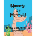Mommy is a Mermaid