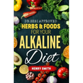 Dr.Sebi Approved Herbs & Foods for Your Alkaline Diet