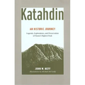 Katahdin: An Historic Journey - Legends, Exploration, and Preservation of Maine's Highest Peak