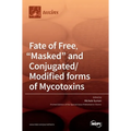 Fate of Free, "Masked" and Conjugated/Modified forms of Mycotoxins