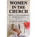 Women in the Church: Biblical and Historical Perspectives