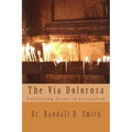 The Via Dolorosa: Following Jesus in Jerusalem