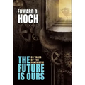 The Future Is Ours: The Collected Science Fiction of Edward D. Hoch
