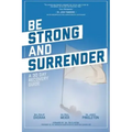 Be Strong and Surrender: A 30 Day Recovery Guide
