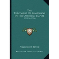 The Treatment of Armenians in the Ottoman Empire: 1915-16 (1916)