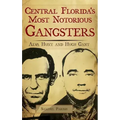 Central Florida's Most Notorious Gangsters: Alva Hunt and Hugh Gant