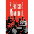 The Steelband Movement: The Forging of a National Art in Trinidad and Tobago