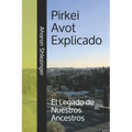 Pirkei Avot Explicado: El Legado de Nuestros Ancestros