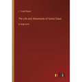 The Life and Adventures of Santa Claus: in large print