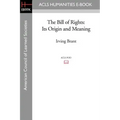 The Bill of Rights: Its Origin and Meaning