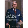 The Last Great Senator: Robert C. Byrd's Encounters with Eleven U.S. Presidents Volume 18