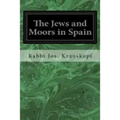The Jews and Moors in Spain