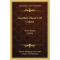 Goethe's Theory of Colors: With Notes (1840)