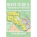 Never to Die II: Armenia and Her Reawakening
