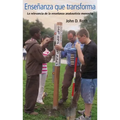 Ensenanza Que Transforma: La Relevancia de la Ensenanza Anabautista Menonita