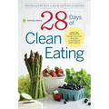 28 Days of Clean Eating: The Healthy Way to Kick Dieting Forever