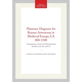 Planetary Diagrams for Roman Astronomy in Medieval Europe, CA 800-1500: Transactions, American Philosophical Society (Vol. 94, Part 3)