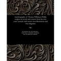 Autobiography of Thomas Wilkinson Wallis: Sculptor in Wood, and Extracts from His Sixty Years' Journal: With Twenty-Four Illustrations and Four Diagra