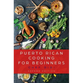 Puerto Rican Cooking for Beginners