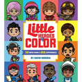 Little Heroes of Color: 50 Who Made a Big Difference